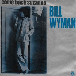 Bill Wyman - come back Suzanne
