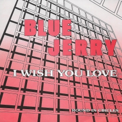 Blue Jerry - I wish you love