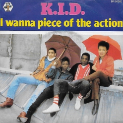 K.I.D. - I wanna piece of the action 